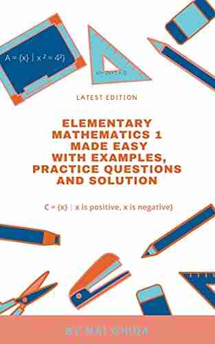 ELEMENTARY MATHEMATICS 1 MADE EASY WITH EXAMPLES PRACTICE QUESTIONS AND SOLUTION