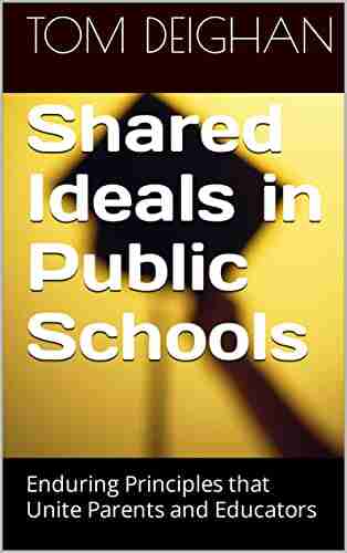 Shared Ideals In Public Schools: Enduring Principles That Unite Parents And Educators