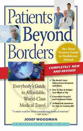 Patients Beyond Borders: Everybody S Guide To Affordable World Class Medical Travel (Patients Beyond Borders Medical Travel Guides)