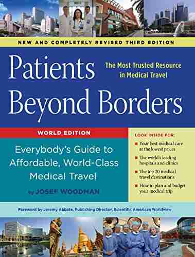 Patients Beyond Borders: Everybody s Guide to Affordable World Class Medical Travel