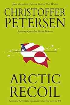 Arctic Recoil: A Constable Maratse Stand Alone novella (Guerrilla Greenland 4)