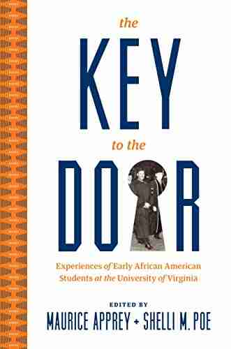 The Key To The Door: Experiences Of Early African American Students At The University Of Virginia