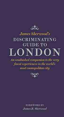 James Sherwood S Discriminating Guide To London