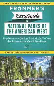 Frommer S EasyGuide To National Parks Of The American West (Easy Guides)