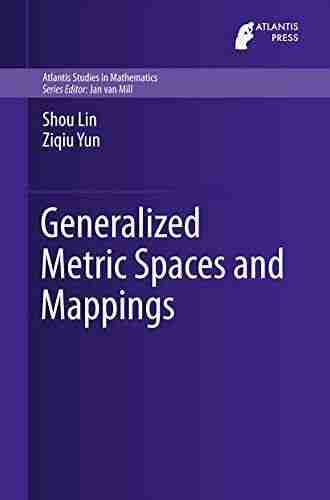 Generalized Metric Spaces and Mappings (Atlantis Studies in Mathematics 6)