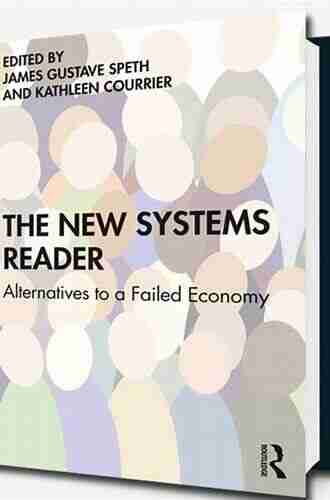 The New Systems Reader: Alternatives To A Failed Economy