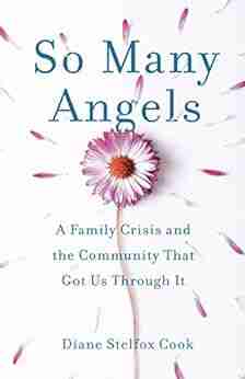 So Many Angels: A Family Crisis And The Community That Got Us Through It