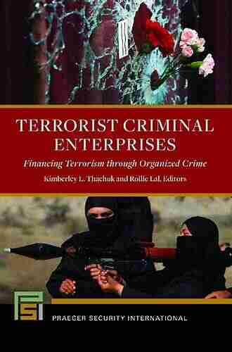 Terrorist Criminal Enterprises: Financing Terrorism Through Organized Crime (Praeger Security International)