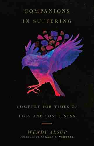 Companions In Suffering: Comfort For Times Of Loss And Loneliness