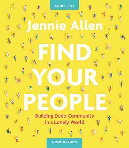 Find Your People Study Guide plus Streaming Video: Building Deep Community in a Lonely World