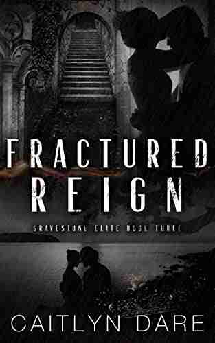 Fractured Reign: Dark College Bully Romance (Gravestone Elite 3)