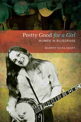 Pretty Good for a Girl: Women in Bluegrass (Music in American Life)