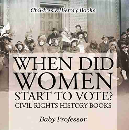 When Did Women Start to Vote? Civil Rights History Children s History