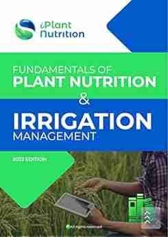 Fundamentals Of Plant Nutrition Irrigation Management