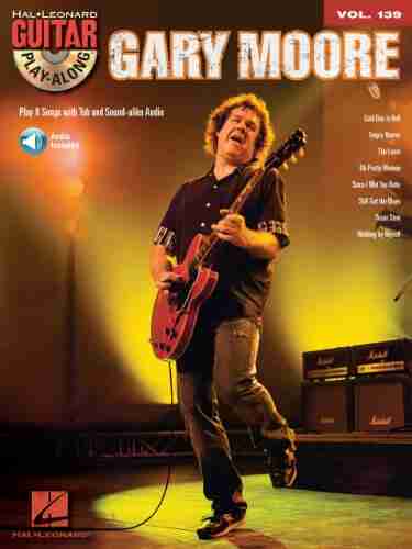 Gary Moore Songbook: Guitar Play Along Volume 139