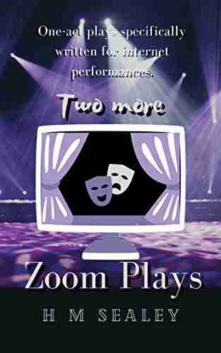 Two More Zoom Plays: One act plays specifically written for internet performances