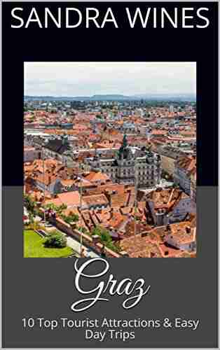 Graz: 10 Top Tourist Attractions Easy Day Trips