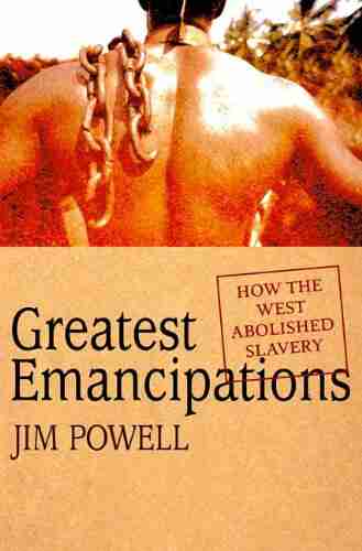 Greatest Emancipations: How the West Abolished Slavery