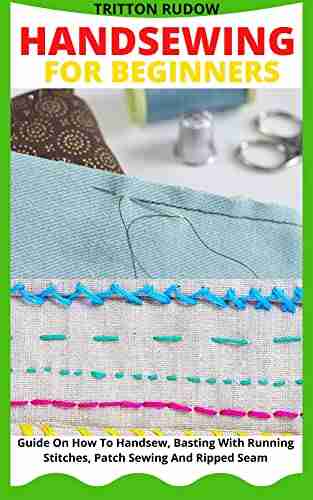 HANDSEWING FOR BEGINNERS: Guide On How To Hand sew Basting With Running Stitches Patch Sewing And Ripped Seam