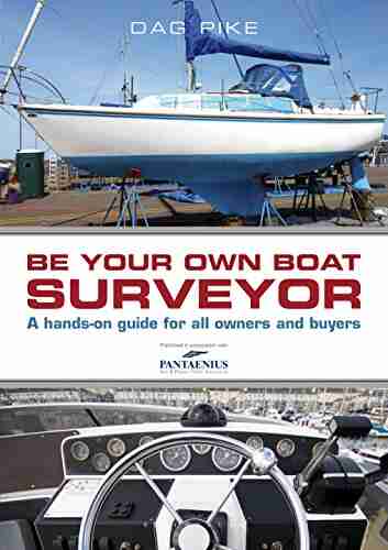 Be Your Own Boat Surveyor: A hands on guide for all owners and buyers