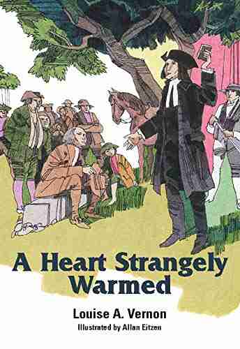 A Heart Strangely Warmed (Louise A Vernon Religious Heritage Series)