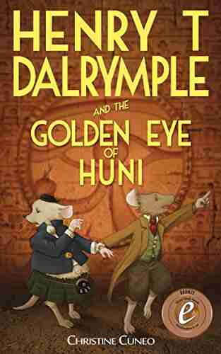 Henry T Dalrymple and the Golden Eye of Huni