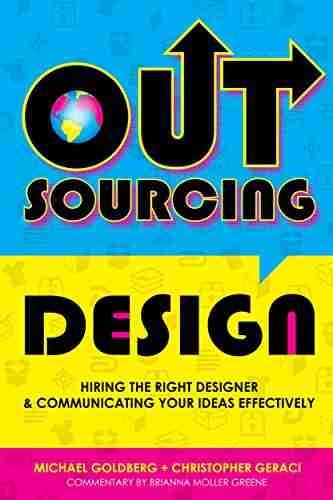 Outsourcing Design: Hiring the Right Designer Communicating Your Ideas Effectively