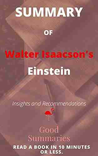 Summary Of Walter Isaacson S Book: Einstein: His Life And Universe