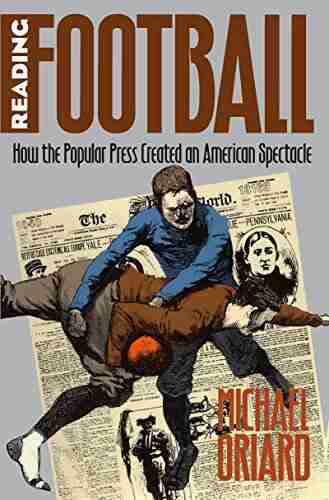 Reading Football: How The Popular Press Created An American Spectacle (Cultural Studies Of The United States)