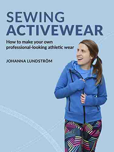 Sewing Activewear: How to make your own professional looking athletic wear