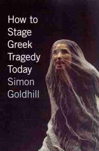 How to Stage Greek Tragedy Today