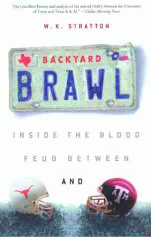 Backyard Brawl: Inside the Blood Feud Between Texas and Texas A M