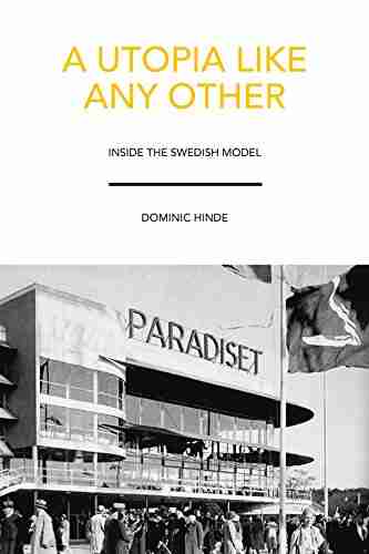 A Utopia Like Any Other: Inside The Swedish Model