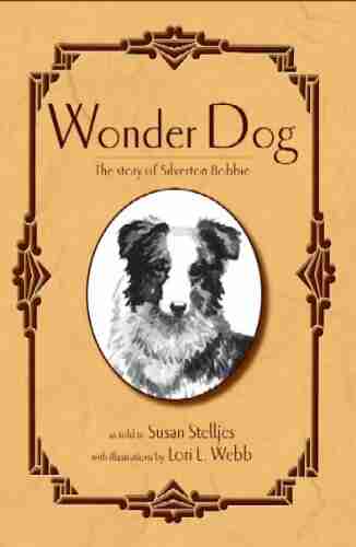 Wonder Dog the Story of Silverton Bobbie