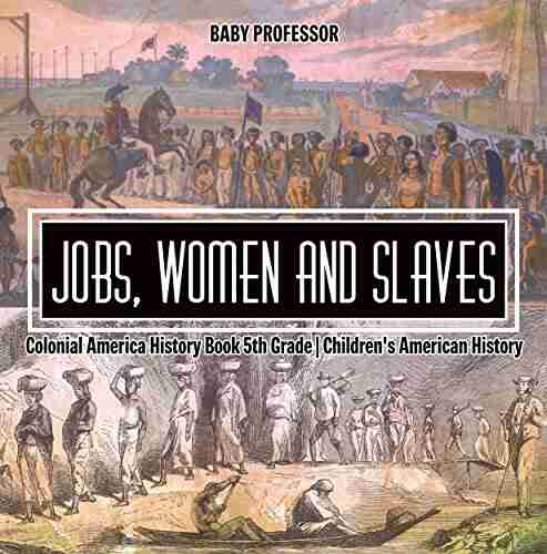 Jobs Women And Slaves Colonial America History 5th Grade Children S American History