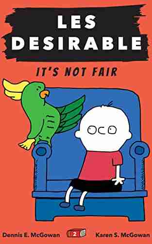 Les Desirable: It S Not Fair (Middle School 2)