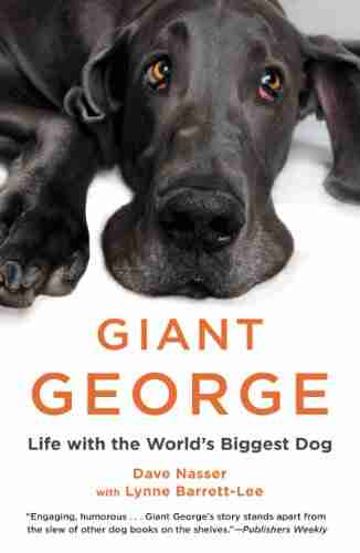 Giant George: Life with the World s Biggest Dog