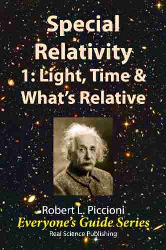 Special Relativity 1: Light Time What S Relative (Everyone S Guide 4)