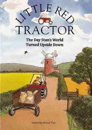 Little Red Tractor The Day Stan s World Turned Upside Down