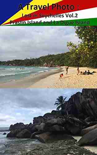 A Travel Photo : Lost in Seychelles Vol 2 Praslin Island and La Digue Island