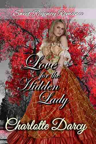 Love For The Hidden Lady (Sweet Regency Romance 2)