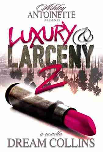 Luxury And Larceny: Part 2 Dream Collins