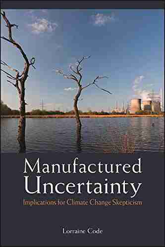 Manufactured Uncertainty: Implications for Climate Change Skepticism