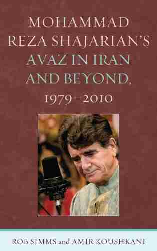 Mohammad Reza Shajarian S Avaz In Iran And Beyond 1979 2010