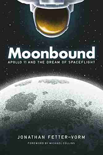 Moonbound: Apollo 11 And The Dream Of Spaceflight