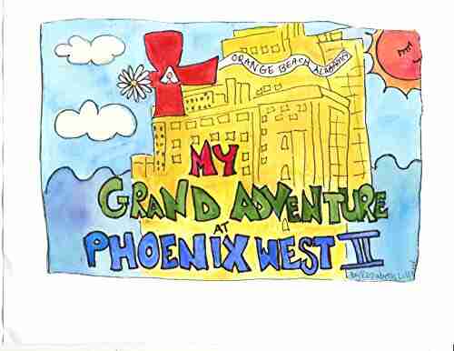 My Grand Adventure At Phoenix West 2