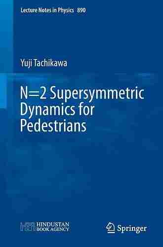 N=2 Supersymmetric Dynamics For Pedestrians (Lecture Notes In Physics 890)