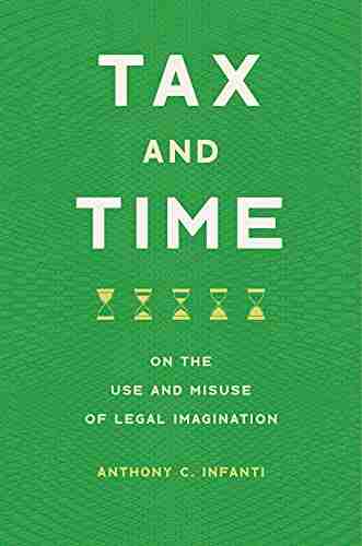 Tax And Time: On The Use And Misuse Of Legal Imagination