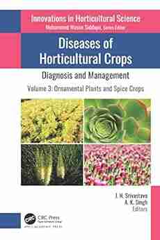 Diseases Of Horticultural Crops: Diagnosis And Management: Volume 3: Ornamental Plants And Spice Crops (Innovations In Horticultural Science)