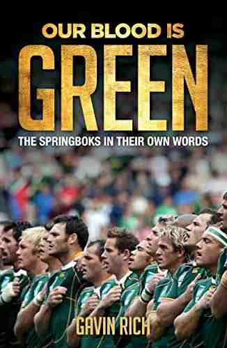 Our Blood Is Green: The Springboks In Their Own Words